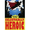 thumbnail image 1 of Eclectic Writings: Eclectically Heroic (Paperback), 1 of 1