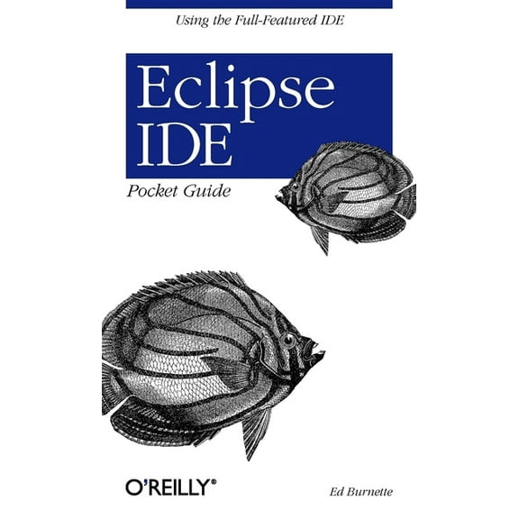 Eclipse Ide Pocket Guide: Using the Full-Featured Ide (Paperback)