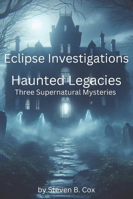 Eclipse Investigations Haunted Legacies: Three Supernatural Mysteries, (Paperback)