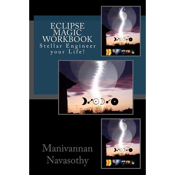 Eclipse Magic Workbook: Stellar Engineer your Life!, (Paperback)