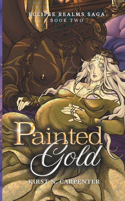 Eclipse Realms Saga Painted Gold: An Epic Dark Romantasy with Why Choose, Found Family, Pregnancy, and Immortal Bonds, Book 2, (Paperback)