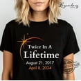 Eclipse Shirts 2025 Twice In A Lifetime Solar Eclipse Tshirts April 8th