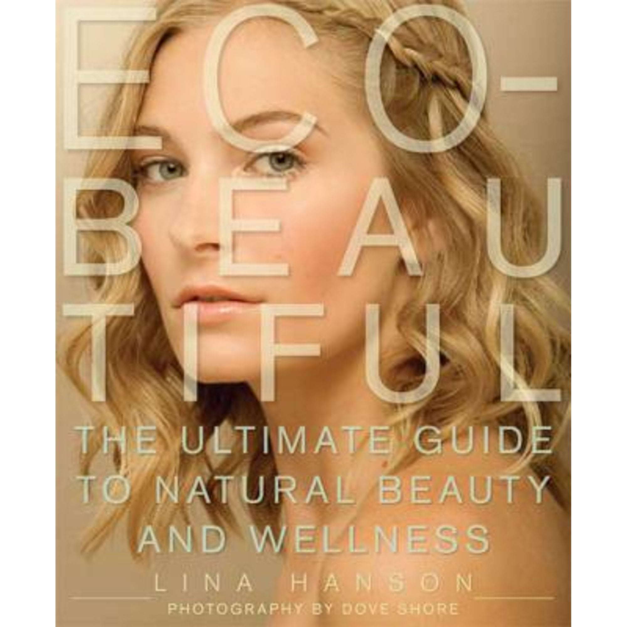 Guide　Natural　Eco-Beautiful　The　and　Ultimate　to　Beauty　Wellness