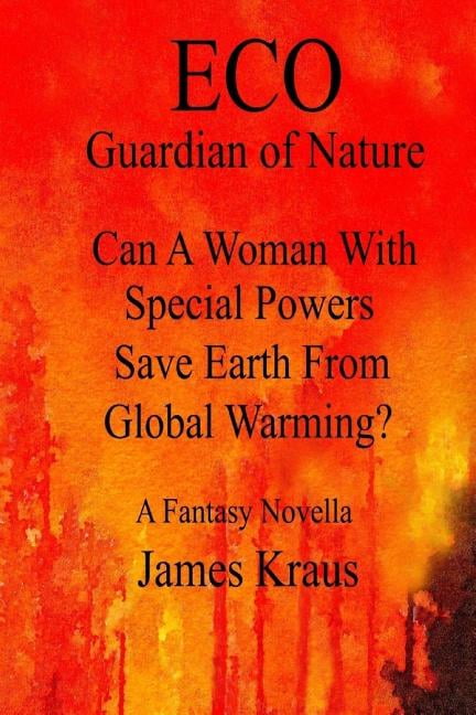 Eco: Can A Woman With Special Powers Save Earth From Global Warming? (Paperback)