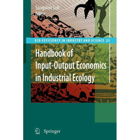 Eco-Efficiency in Industry and Science: Handbook of Input-Output Economics in Industrial Ecology (Paperback)