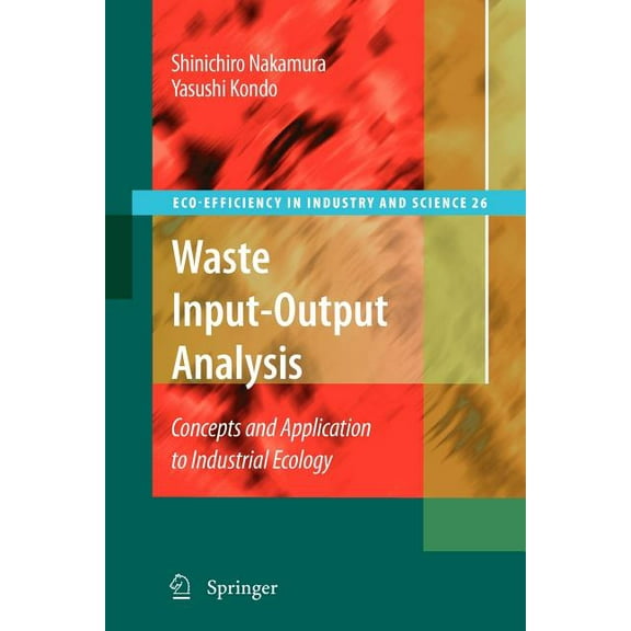 Eco-Efficiency in Industry and Science Waste Input-Output Analysis: Concepts and Application to Industrial Ecology, Book 26, (Paperback)