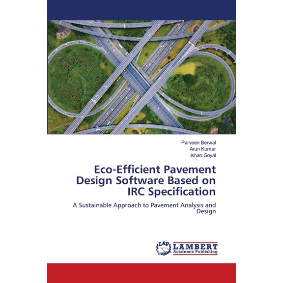 Eco-Efficient Pavement Design Software Based on IRC Specification, (Paperback)
