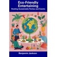 thumbnail image 1 of Eco-Friendly Entertaining: Hosting Sustainable Parties and Events, (Paperback), 1 of 1