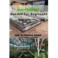 thumbnail image 1 of Eco-Friendly Garden For Beginners: The Ultimate Guide To Eco-Friendly Gardening, (Paperback), 1 of 1