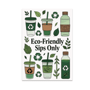 Eco-Friendly Sips Only Wall Art - Green Lifestyle Enthusiast - 13x19 Poster Print