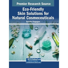 Eco-Friendly Skin Solutions for Natural Cosmeceuticals, (Hardcover)
