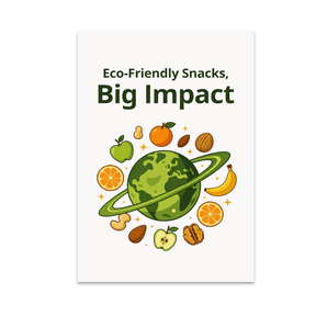 Eco-Friendly Snacks Big Impact - Food Sustainability Enthusiast - 13x19 Poster Print