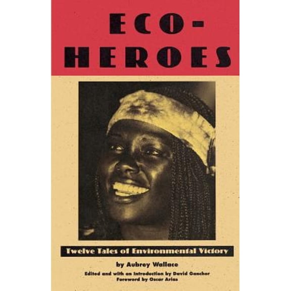 Pre-Owned Eco-Heroes: Twelve Tales of Environmental Victory (Paperback) 1562790331 9781562790332
