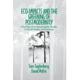 thumbnail image 1 of Eco-Impacts and the Greening of Postmodernity: New Maps for Communication Studies, Cultural Studies, and Sociology, (Paperback), 1 of 1