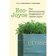 thumbnail image 1 of Eco-Joyce: The Environmental Imagination of James Joyce, (Hardcover), 1 of 1