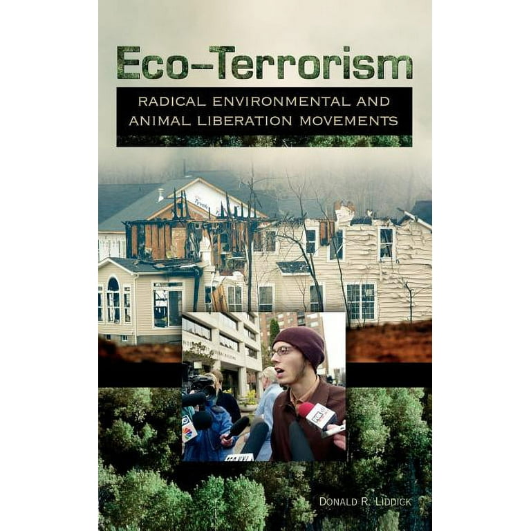 Eco-Terrorism: Radical Environmental and Animal Liberation