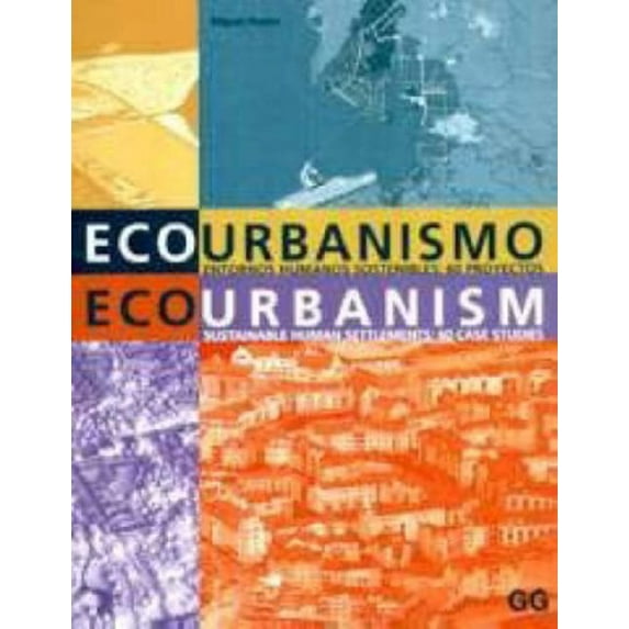 Pre-Owned Eco-Urbanism: Sustainable Human Settlements, 60 Case Studies (Paperback) 8425217237 9788425217234