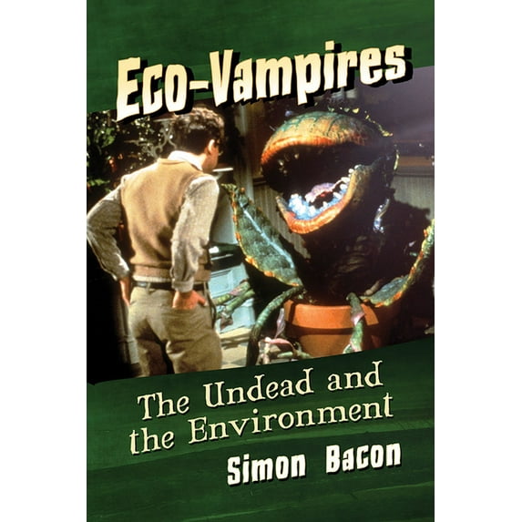 Eco-Vampires: The Undead and the Environment, (Paperback)
