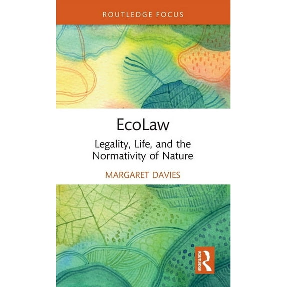 EcoLaw: Legality, Life, and the Normativity of Nature, (Hardcover)