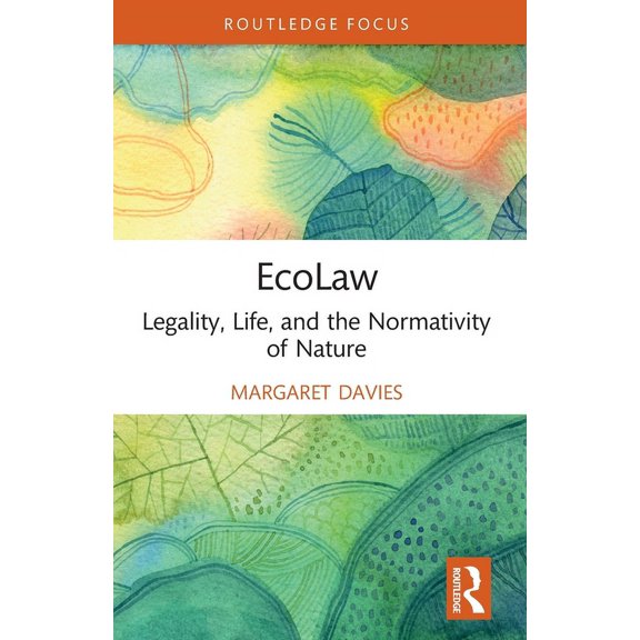EcoLaw: Legality, Life, and the Normativity of Nature, (Paperback)