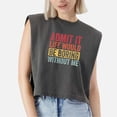 thumbnail image 1 of EcoLoom Admit It Life Would Be Boring Without Me Retro Graphic Cap Sleeve Muscle Crop Shirt Women Sleeveless Baby Tee, 1 of 5