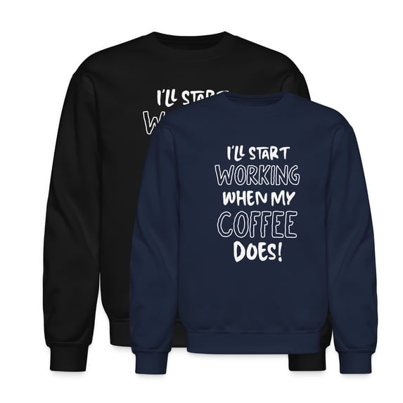 EcoLoom I'll Start Working When My Coffee Does Long Sleeve Unisex Midweight Crewneck Sweatshirt