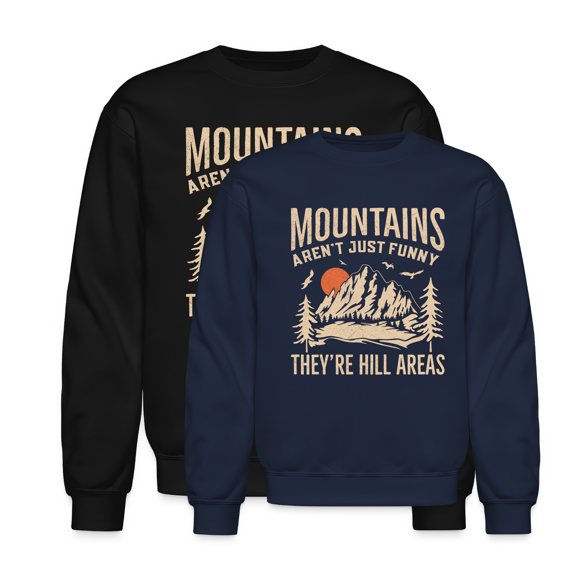EcoLoom Mountains Aren Funny They Re Hill Areas Long Sleeve Unisex Midweight Crewneck Sweatshirt