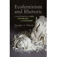 thumbnail image 1 of Ecofeminism and Rhetoric: Critical Perspectives on Sex, Technology, and Discourse, (Hardcover), 1 of 1