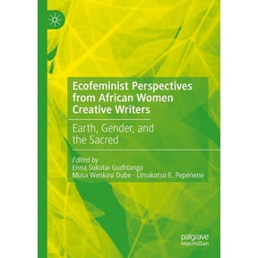 Ecofeminist Perspectives from African Women Creative Writers: Earth, Gender, and the Sacred, (Hardcover)