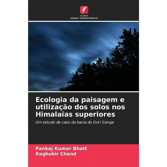 Ecologia da paisagem e utilização dos solos nos Himalaias superiores (Paperback)