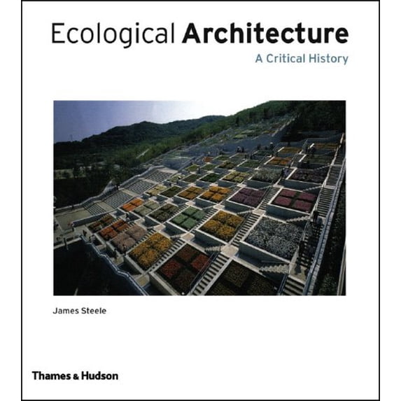 Pre-Owned Ecological Architecture: A Critical History (Hardcover) 0500342105 9780500342107