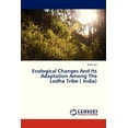 thumbnail image 1 of Ecological Changes and Its Adaptation Among the Lodha Tribe ( India) (Paperback), 1 of 1