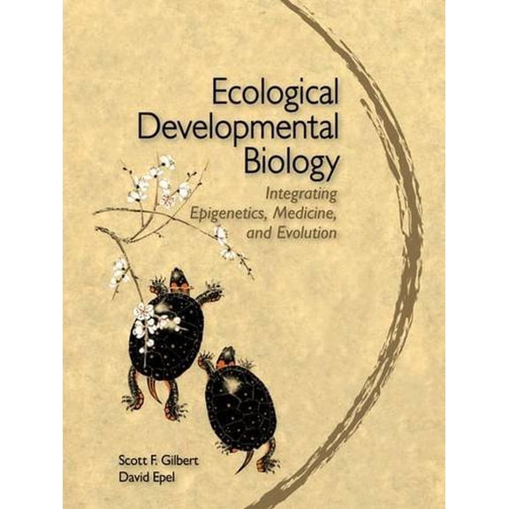 Pre-Owned Ecological Developmental Biology: Integrating Epigenetics, Medicine, and Evolution - Epel, David