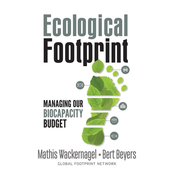 Ecological Footprint: Managing Our Biocapacity Budget, (Paperback)
