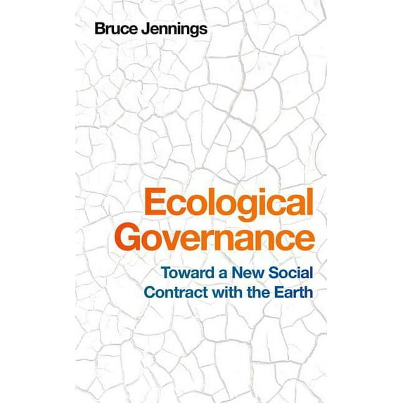 Ecological Governance: Toward a New Social Contract with the Earth, (Paperback)