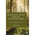 thumbnail image 1 of Ecological Justice and the Extinction Crisis: Giving Living Beings Their Due, (Hardcover), 1 of 1