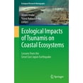 thumbnail image 1 of Ecological Research Monographs Ecological Impacts of Tsunamis on Coastal Ecosystems: Lessons from the Great East Japan Earthquake, (Hardcover), 1 of 1