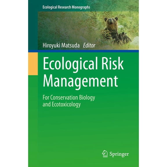 Ecological Research Monographs Ecological Risk Management: For Conservation Biology and Ecotoxicology, (Hardcover)