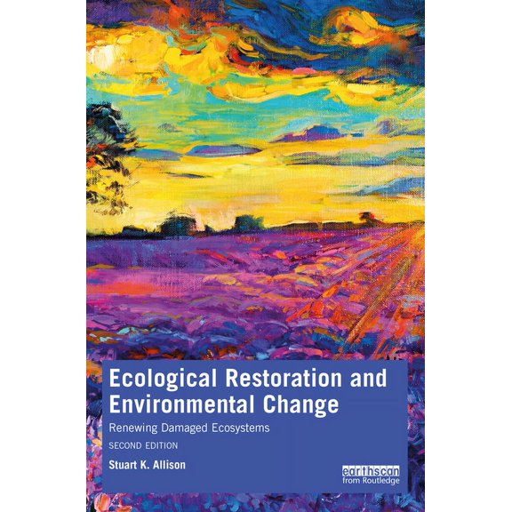 Ecological Restoration and Environmental Change: Renewing Damaged Ecosystems, (Paperback)