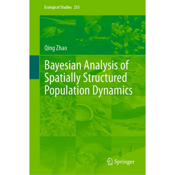 Ecological Studies Bayesian Analysis of Spatially Structured Population Dynamics, Book 253, (Hardcover)