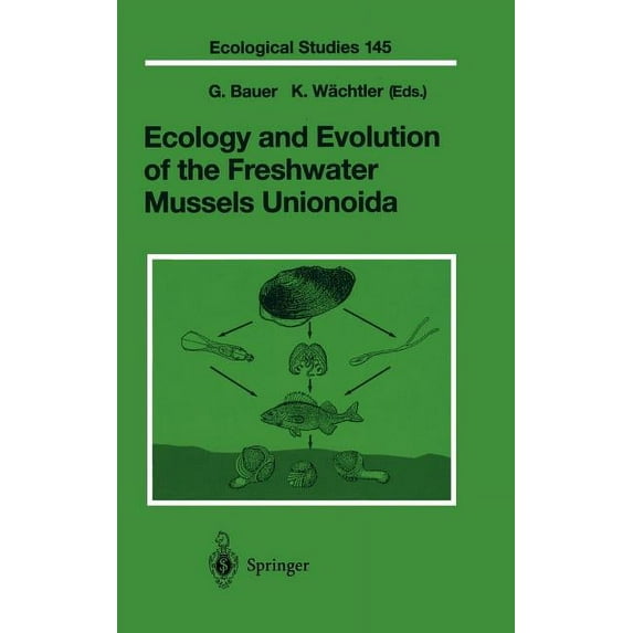 Ecological Studies Ecology and Evolution of the Freshwater Mussels Unionoida, Book 145, (Hardcover)