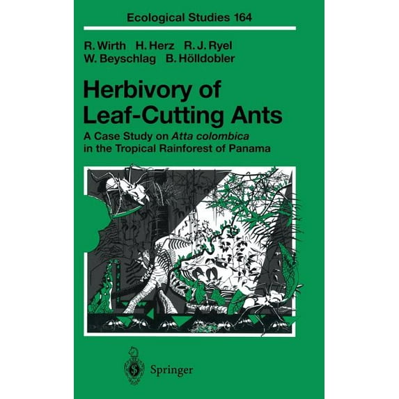 Ecological Studies Herbivory of Leaf-Cutting Ants: A Case Study on Atta Colombica in the Tropical Rainforest of Panama, Book 164, (Hardcover)