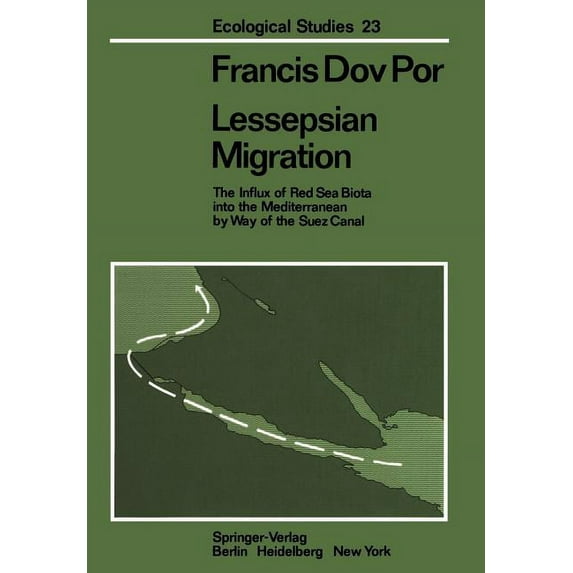 Ecological Studies Lessepsian Migration: The Influx of Red Sea Biota Into the Mediterranean by Way of the Suez Canal, Book 23, (Paperback)