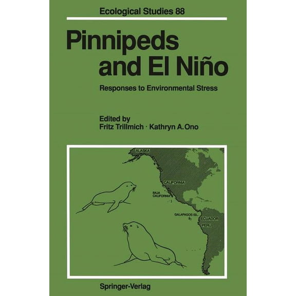 Ecological Studies Pinnipeds and El Nio: Responses to Environmental Stress, Book 88, (Paperback)