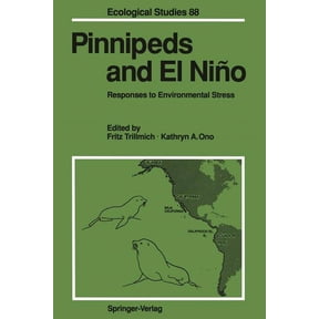 Ecological Studies Pinnipeds and El Nio: Responses to Environmental Stress, Book 88, (Paperback)