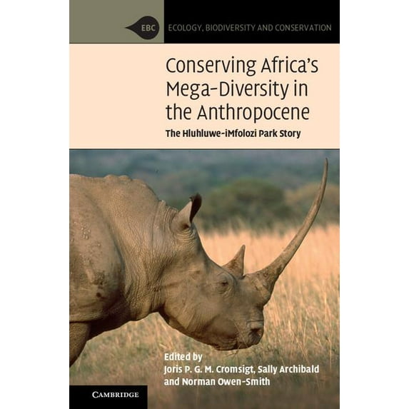Ecology, Biodiversity and Conservation Conserving Africa's Mega-Diversity in the Anthropocene: The Hluhluwe-Imfolozi Park Story, (Hardcover)