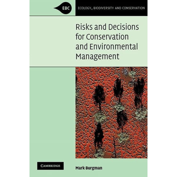 Ecology, Biodiversity and Conservation Risks and Decisions for Conservation and Environmental Management, (Paperback)