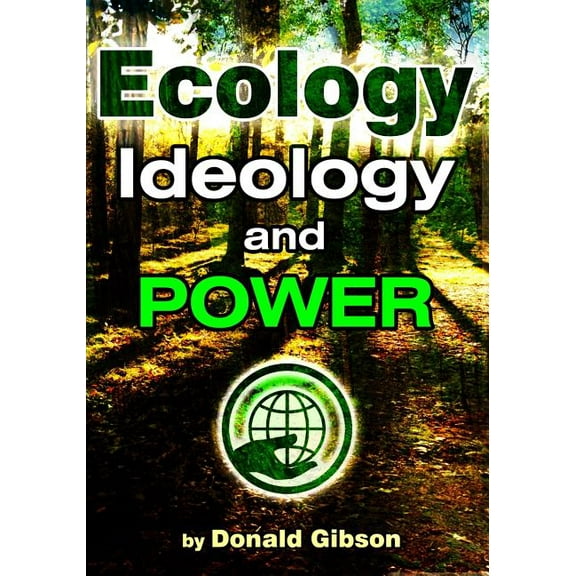 Ecology, Ideology & Power