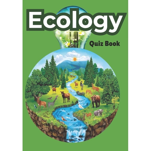 Ecology Quiz Book: A Complete Ecology Quiz Journey: Beginner, Intermediate, Advanced, Master, (Paperback)