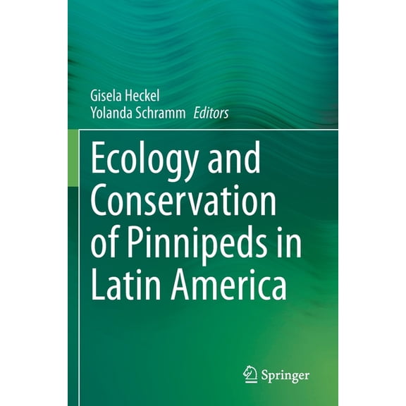 Ecology and Conservation of Pinnipeds in Latin America, (Paperback)